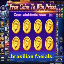 brasilian facials